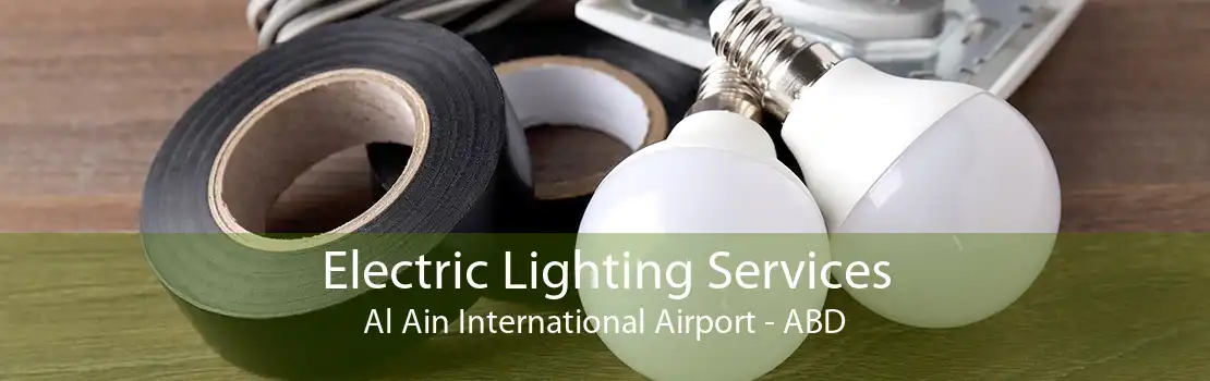Electric Lighting Services Al Ain International Airport - ABD