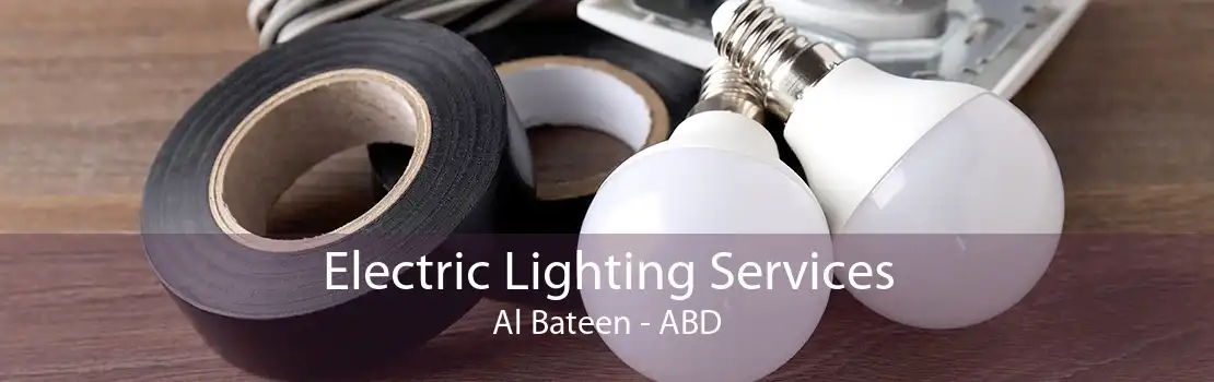 Electric Lighting Services Al Bateen - ABD