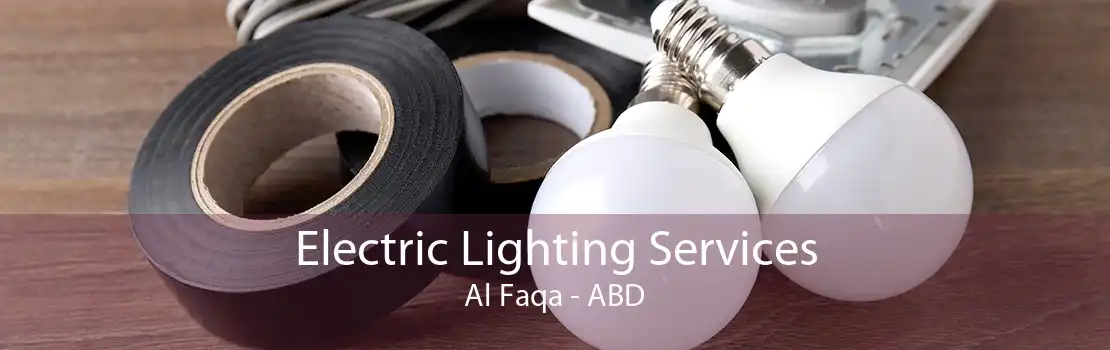 Electric Lighting Services Al Faqa - ABD