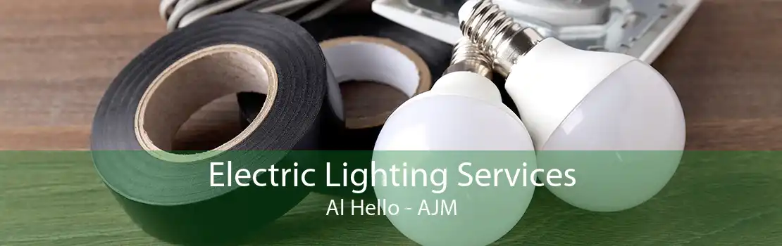 Electric Lighting Services Al Hello - AJM