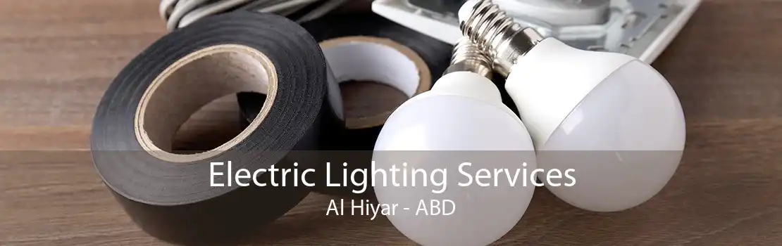 Electric Lighting Services Al Hiyar - ABD
