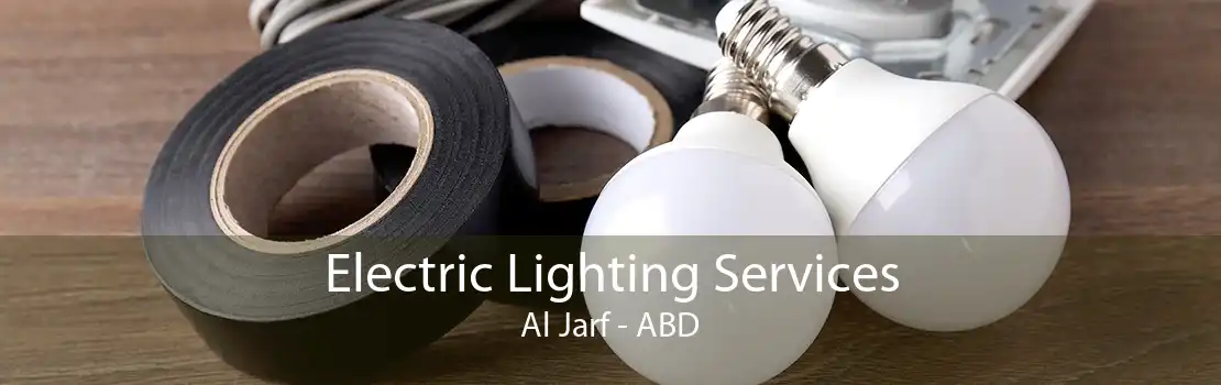 Electric Lighting Services Al Jarf - ABD