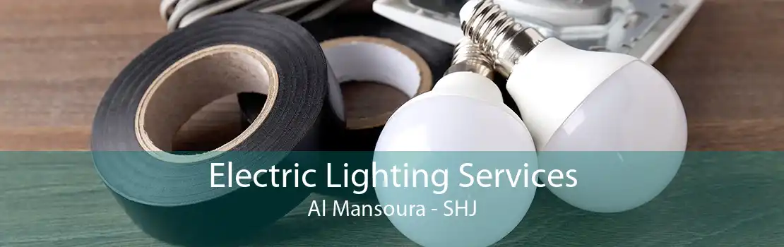 Electric Lighting Services Al Mansoura - SHJ