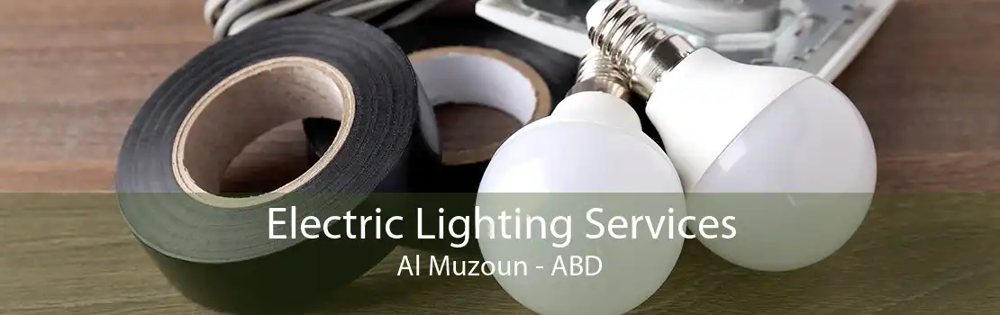 Electric Lighting Services Al Muzoun - ABD