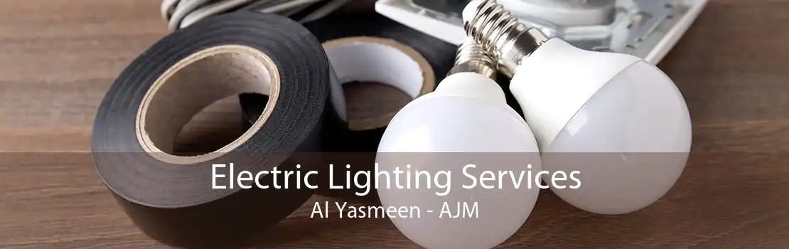 Electric Lighting Services Al Yasmeen - AJM