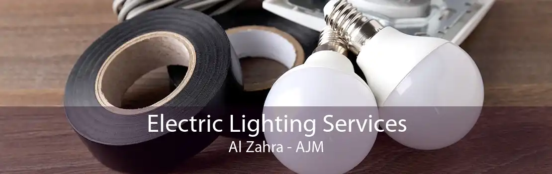 Electric Lighting Services Al Zahra - AJM
