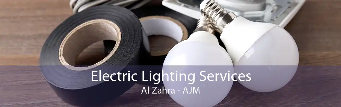 Electric Lighting Services Al Zahra - AJM