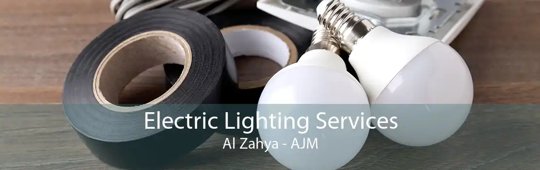 Electric Lighting Services Al Zahya - AJM