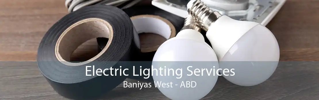 Electric Lighting Services Baniyas West - ABD