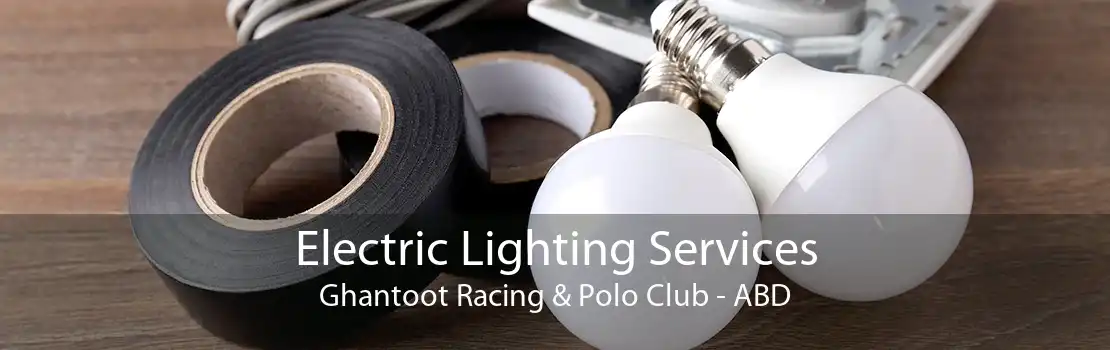 Electric Lighting Services Ghantoot Racing & Polo Club - ABD