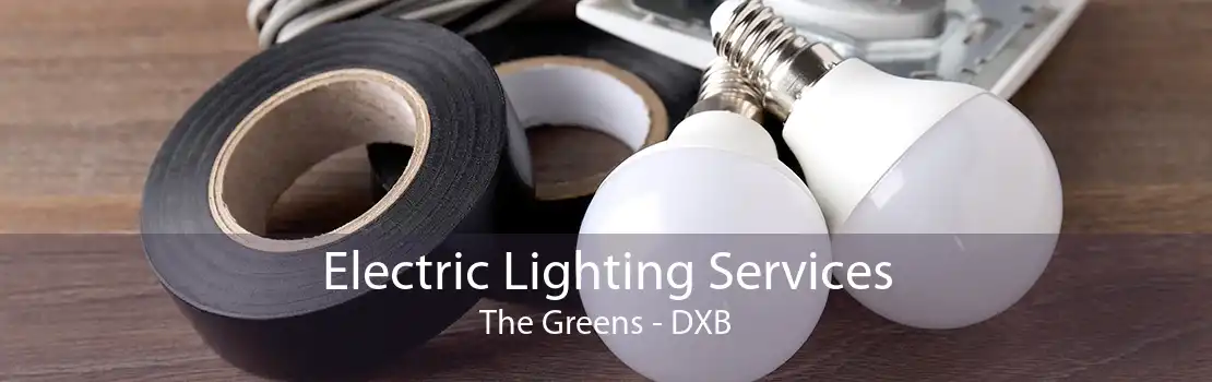 Electric Lighting Services The Greens - DXB