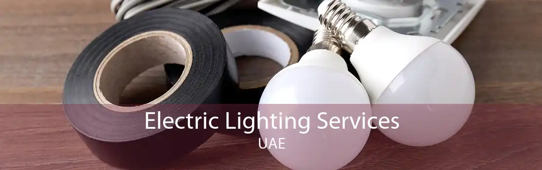 Electric Lighting Services UAE
