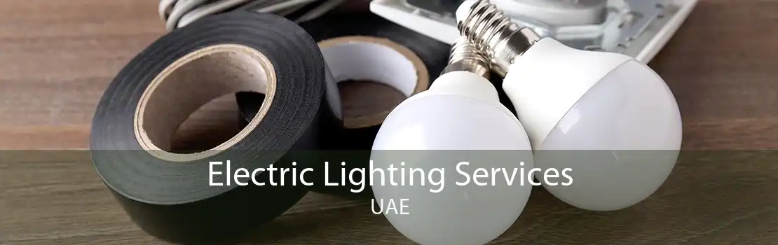 Electric Lighting Services UAE