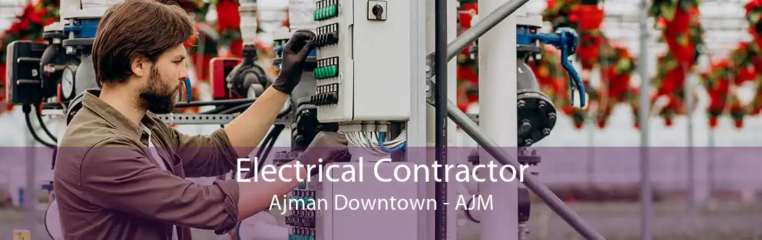 Electrical Contractor Ajman Downtown - AJM