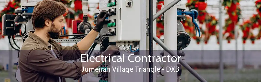 Electrical Contractor Jumeirah Village Triangle - DXB