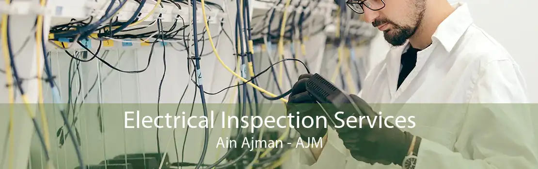 Electrical Inspection Services Ain Ajman - AJM
