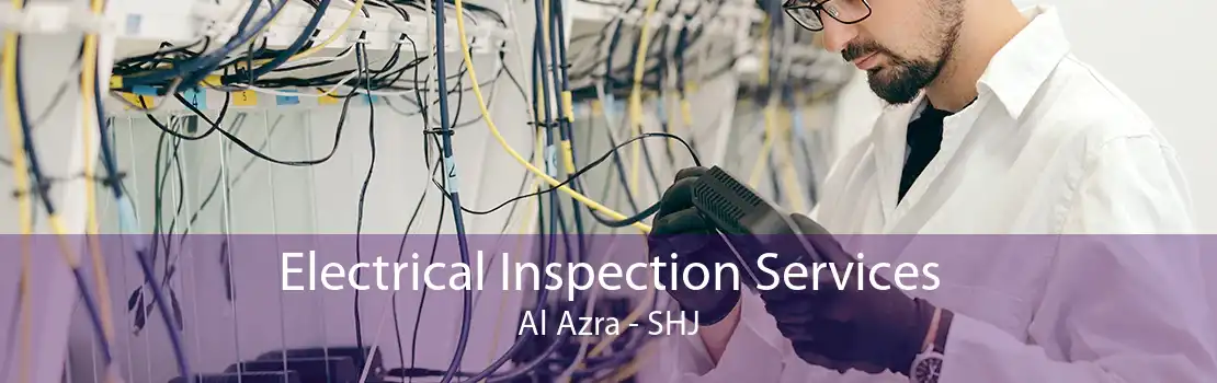 Electrical Inspection Services Al Azra - SHJ