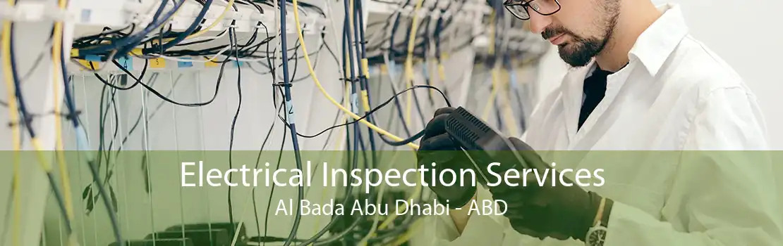 Electrical Inspection Services Al Bada Abu Dhabi - ABD
