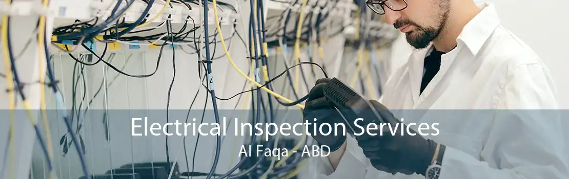 Electrical Inspection Services Al Faqa - ABD