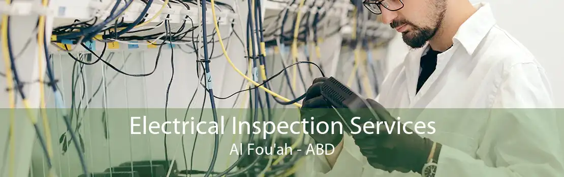 Electrical Inspection Services Al Fou'ah - ABD