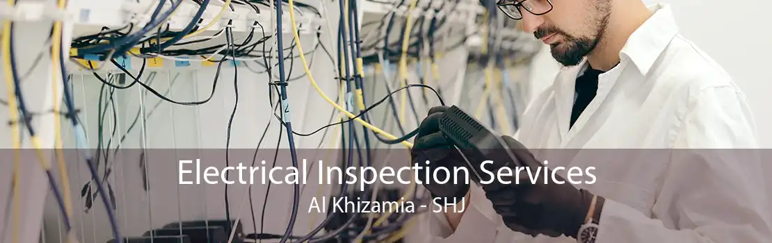 Electrical Inspection Services Al Khizamia - SHJ
