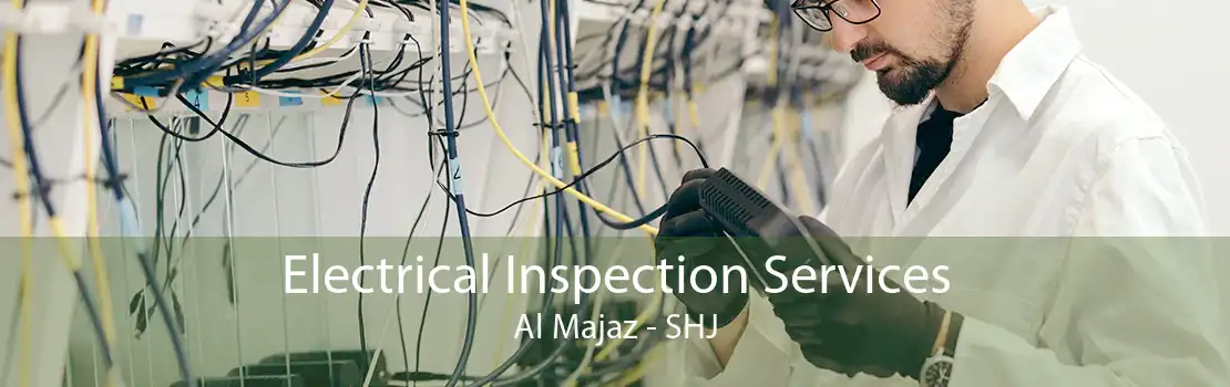Electrical Inspection Services Al Majaz - SHJ