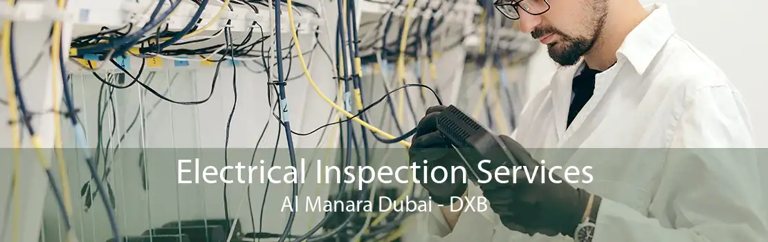 Electrical Inspection Services Al Manara Dubai - DXB