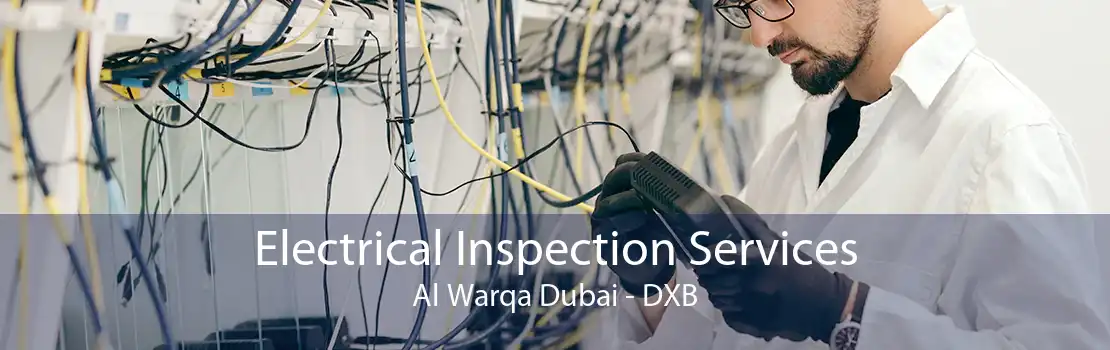 Electrical Inspection Services Al Warqa Dubai - DXB
