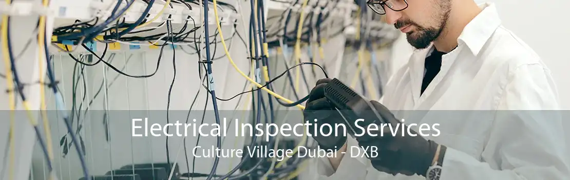 Electrical Inspection Services Culture Village Dubai - DXB