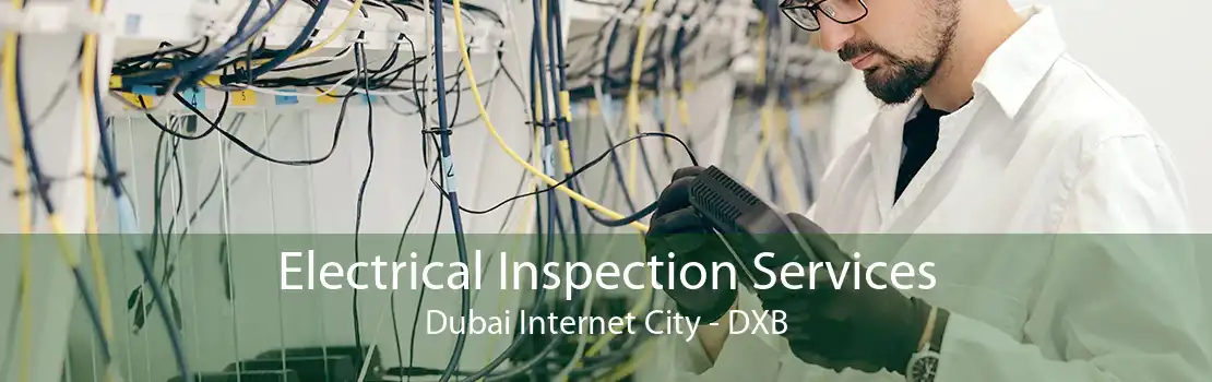 Electrical Inspection Services Dubai Internet City - DXB