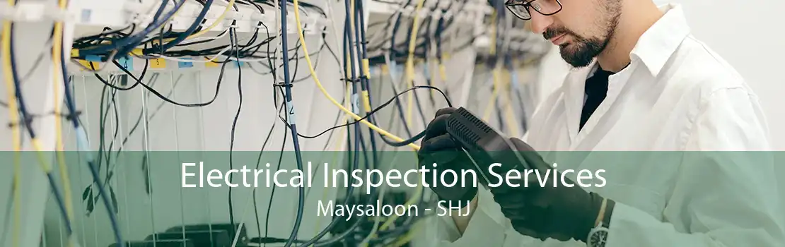 Electrical Inspection Services Maysaloon - SHJ