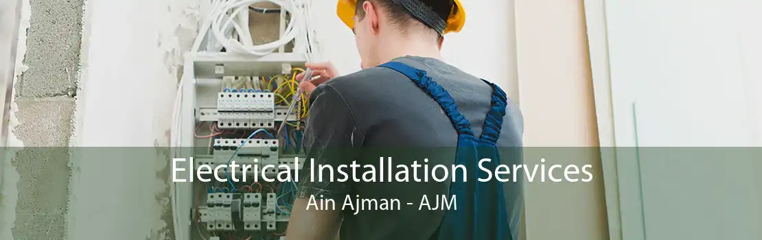 Electrical Installation Services Ain Ajman - AJM