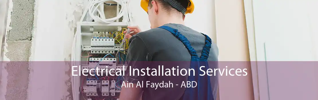 Electrical Installation Services Ain Al Faydah - ABD