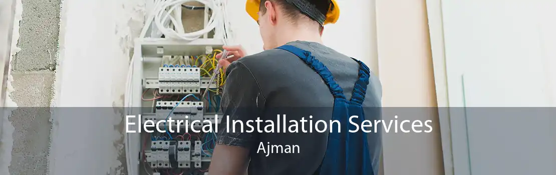 Electrical Installation Services Ajman