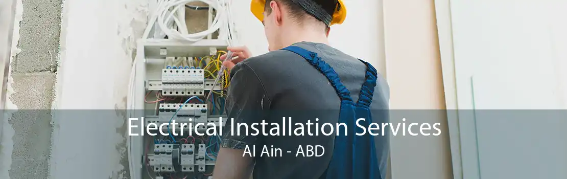 Electrical Installation Services Al Ain - ABD