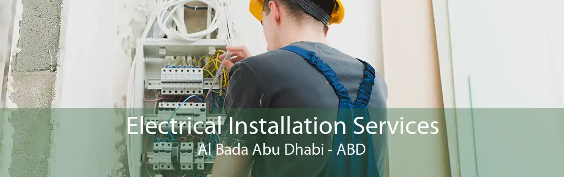 Electrical Installation Services Al Bada Abu Dhabi - ABD