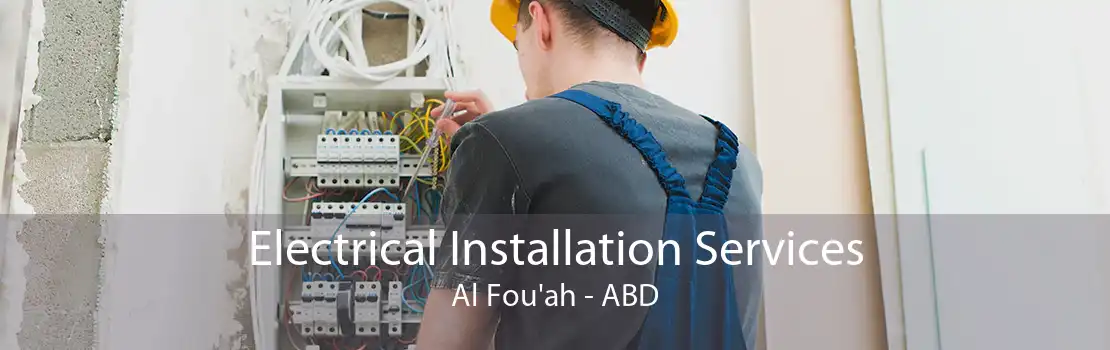 Electrical Installation Services Al Fou'ah - ABD