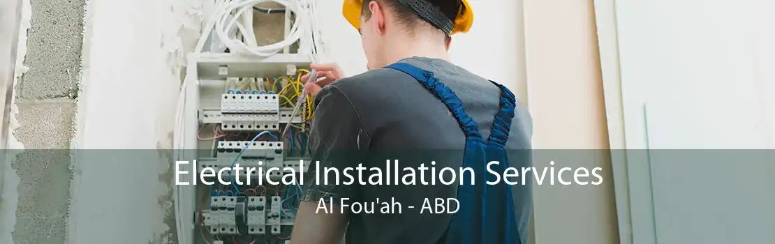 Electrical Installation Services Al Fou'ah - ABD