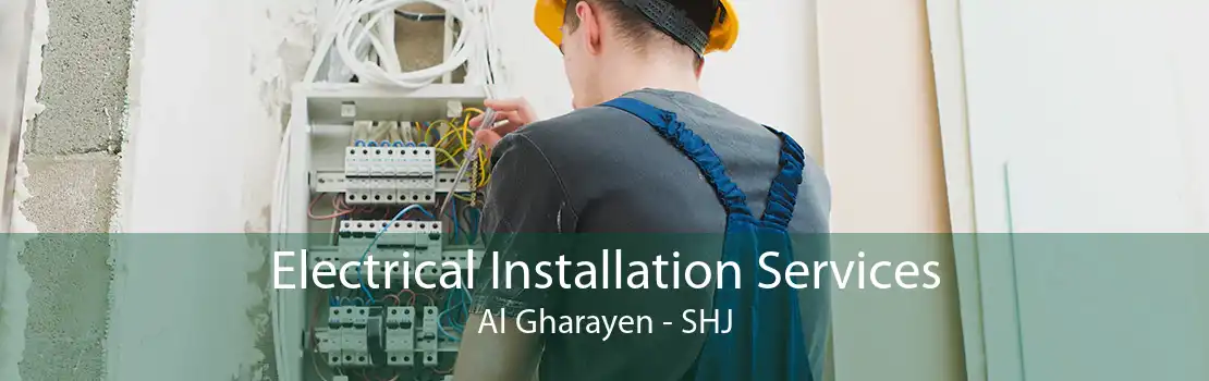 Electrical Installation Services Al Gharayen - SHJ