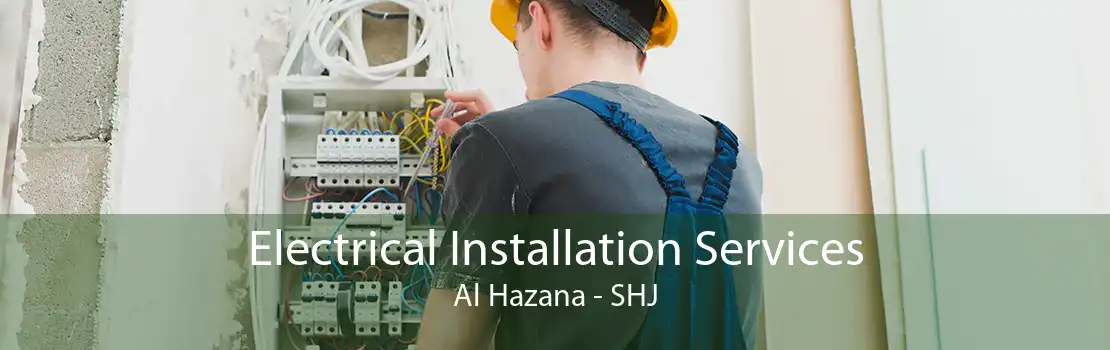 Electrical Installation Services Al Hazana - SHJ