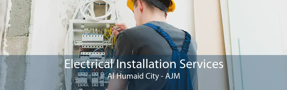 Electrical Installation Services Al Humaid City - AJM