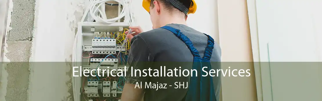 Electrical Installation Services Al Majaz - SHJ