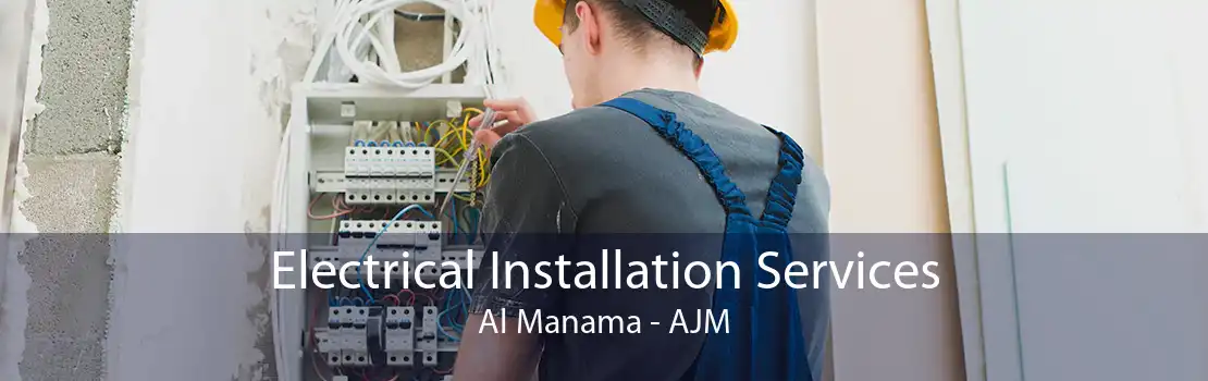 Electrical Installation Services Al Manama - AJM