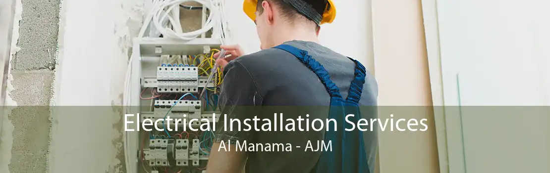 Electrical Installation Services Al Manama - AJM