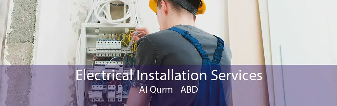 Electrical Installation Services Al Qurm - ABD