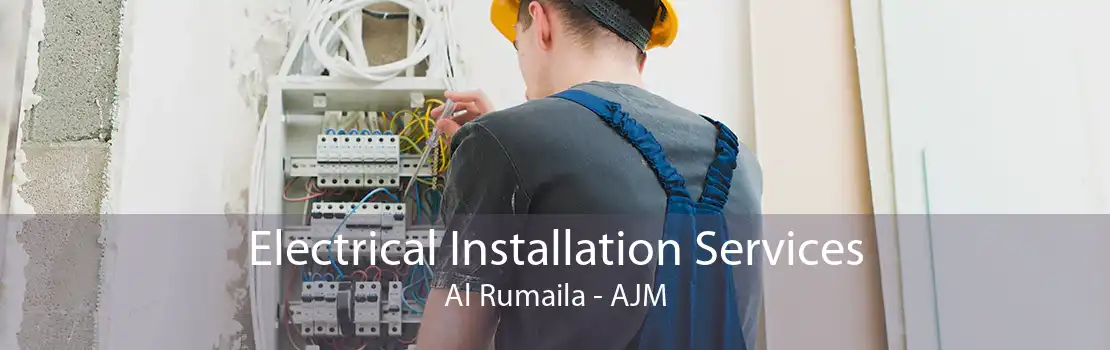 Electrical Installation Services Al Rumaila - AJM