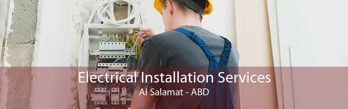 Electrical Installation Services Al Salamat - ABD