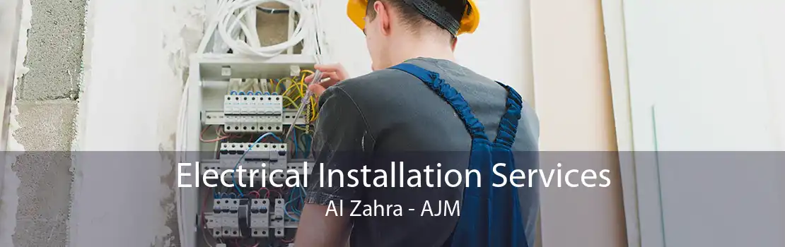 Electrical Installation Services Al Zahra - AJM