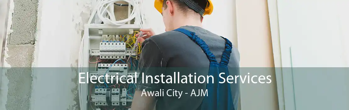 Electrical Installation Services Awali City - AJM