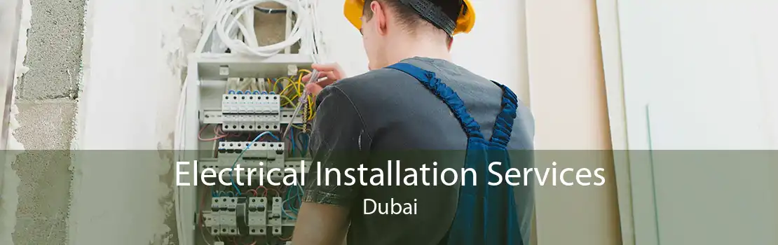 Electrical Installation Services Dubai